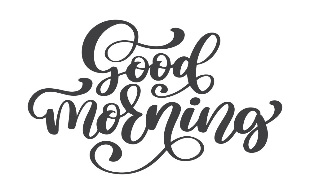 Good morning каллиграфия